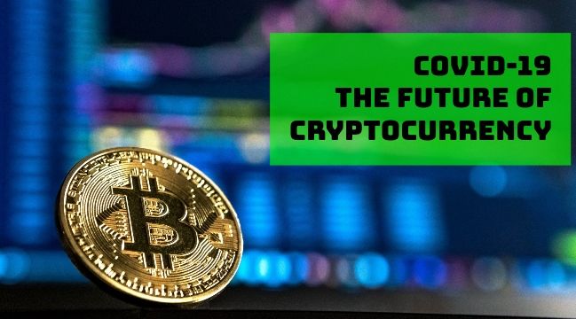 Covid-19 - The future of Bitcoin